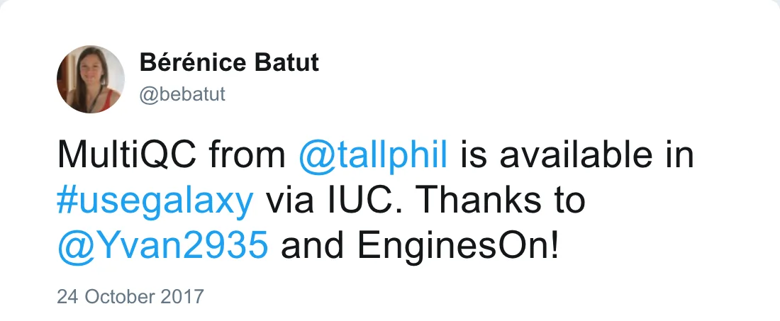Post by Bérénice Batut (@bebatut): MultiQC from @tallphil is available in #usegalaxy via IUC. Thanks to @Yvan2935 and EnginesOn!