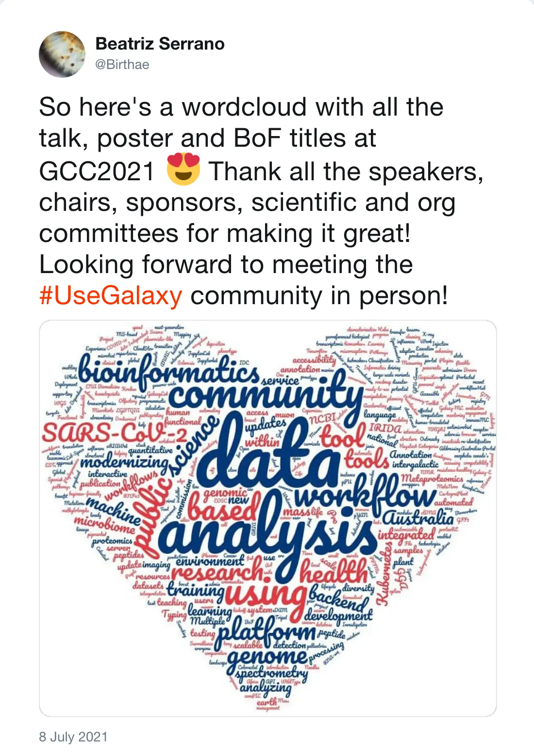 Post by Beatriz Serrano (@Birthae): So here's a wordcloud with all the talk, poster and BoF titles at GCC2021 Thank all the speakers, chairs, sponsors, scientific and org committees for making it great! Looking forward to meeting the #UseGalaxy community in person!