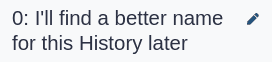 History name showing "0: I'll find a better name for this History later" in Ubuntu's sans-serif system font